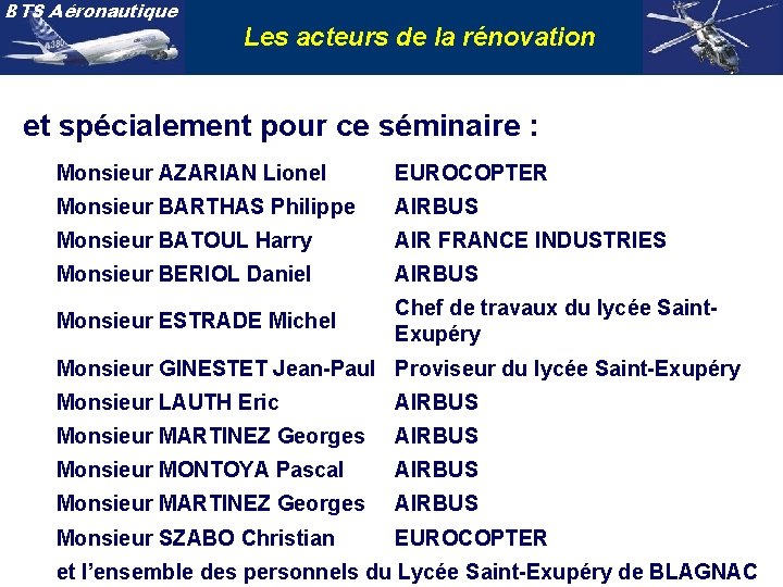 BTS Aéronautique Les acteurs de la rénovation et spécialement pour ce séminaire : Monsieur