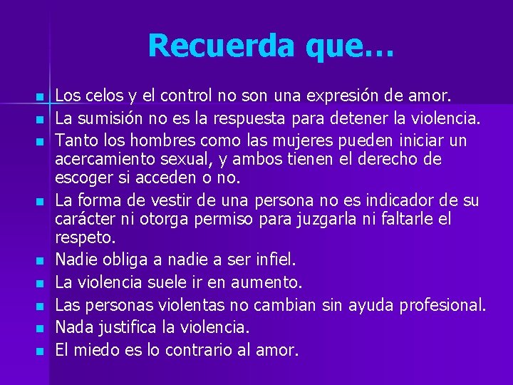 Recuerda que… n n n n n Los celos y el control no son