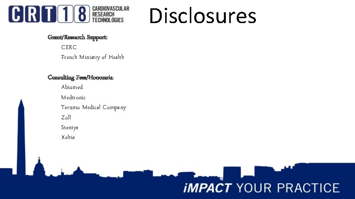 Disclosures Grant/Research Support: CERC French Ministry of Health Consulting Fees/Honoraria: Abiomed Medtronic Terumo Medical