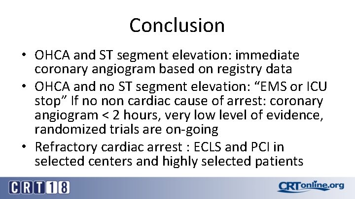 Conclusion • OHCA and ST segment elevation: immediate coronary angiogram based on registry data