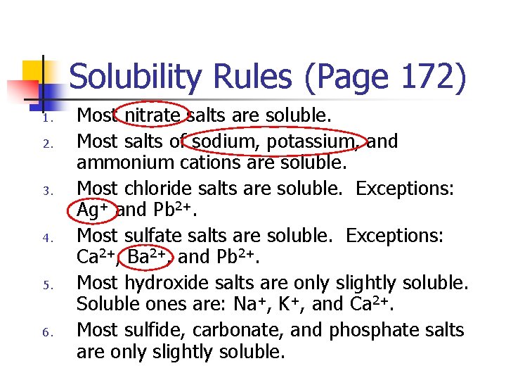 Solubility Rules (Page 172) 1. 2. 3. 4. 5. 6. Most nitrate salts are