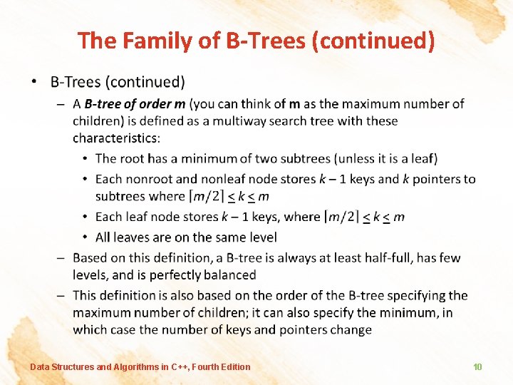 The Family of B-Trees (continued) • Data Structures and Algorithms in C++, Fourth Edition