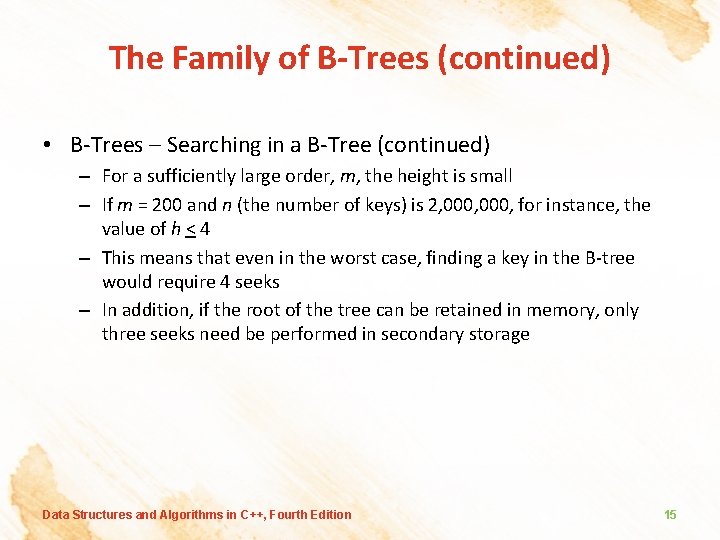 The Family of B-Trees (continued) • B-Trees – Searching in a B-Tree (continued) –