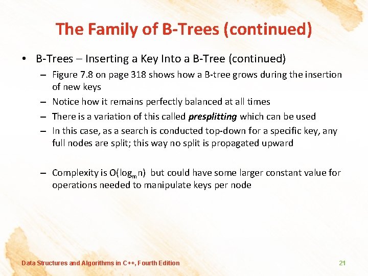The Family of B-Trees (continued) • B-Trees – Inserting a Key Into a B-Tree