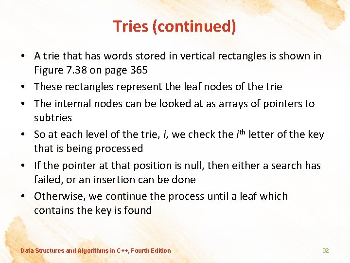 Tries (continued) • A trie that has words stored in vertical rectangles is shown
