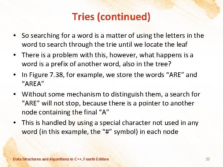 Tries (continued) • So searching for a word is a matter of using the