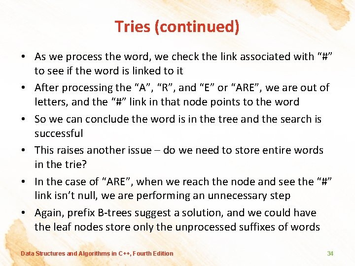 Tries (continued) • As we process the word, we check the link associated with
