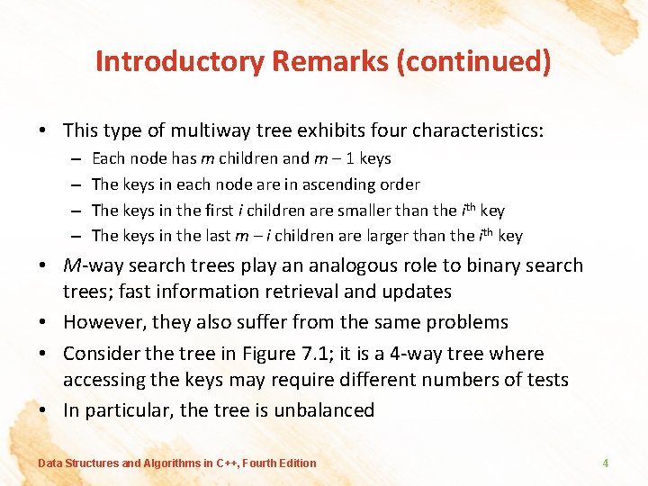 Introductory Remarks (continued) • This type of multiway tree exhibits four characteristics: – –