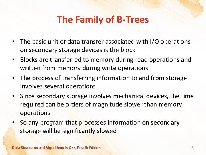 The Family of B-Trees • The basic unit of data transfer associated with I/O