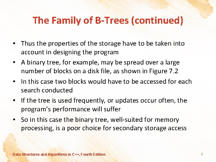 The Family of B-Trees (continued) • Thus the properties of the storage have to