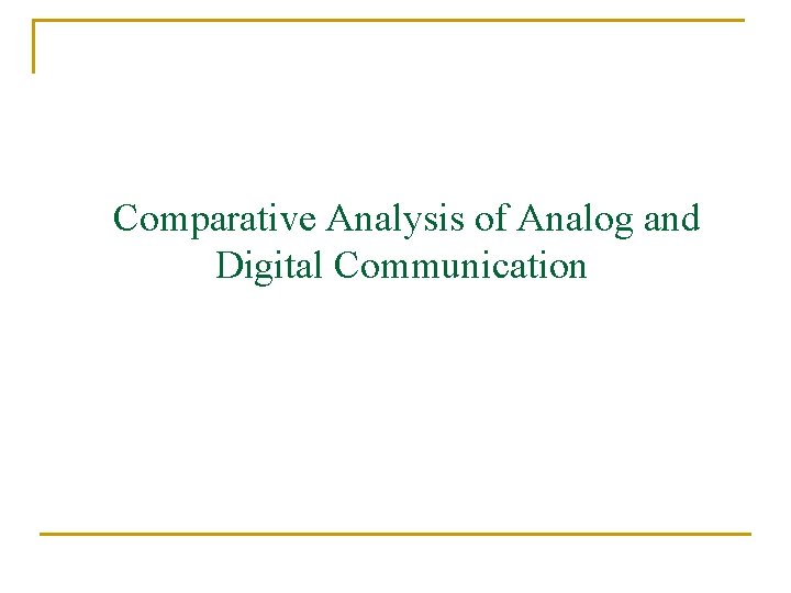 Comparative Analysis of Analog and Digital Communication 