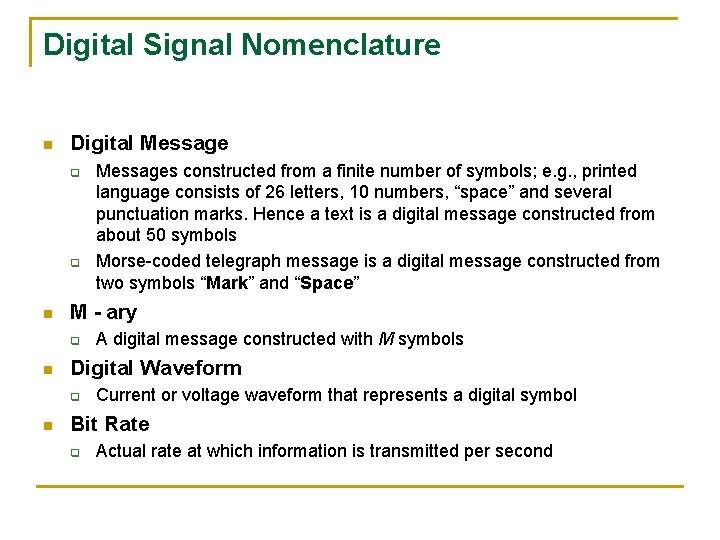 Digital Signal Nomenclature n Digital Message q q n M - ary q n
