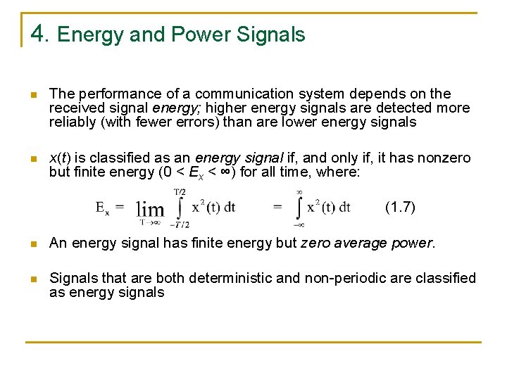4. Energy and Power Signals n The performance of a communication system depends on