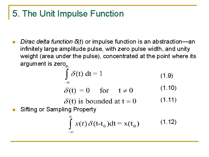 5. The Unit Impulse Function n Dirac delta function δ(t) or impulse function is