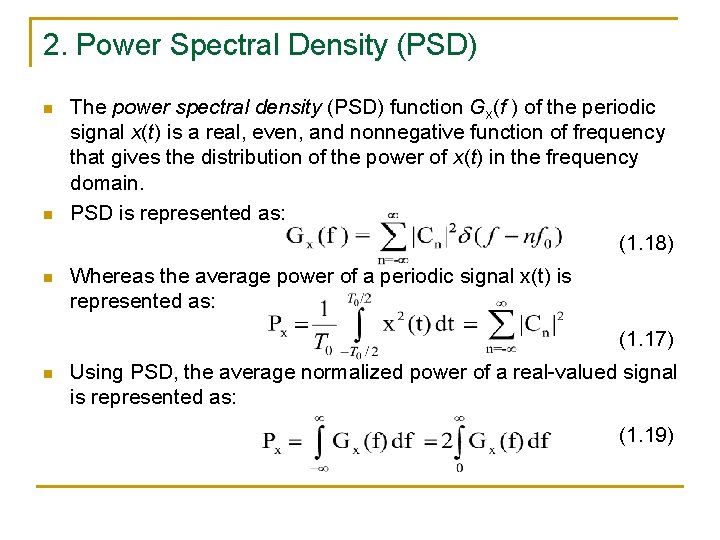 2. Power Spectral Density (PSD) n n n The power spectral density (PSD) function