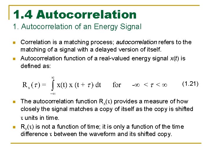 1. 4 Autocorrelation 1. Autocorrelation of an Energy Signal n n Correlation is a