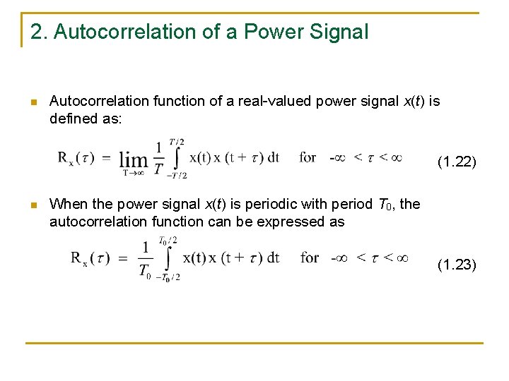 2. Autocorrelation of a Power Signal n Autocorrelation function of a real-valued power signal