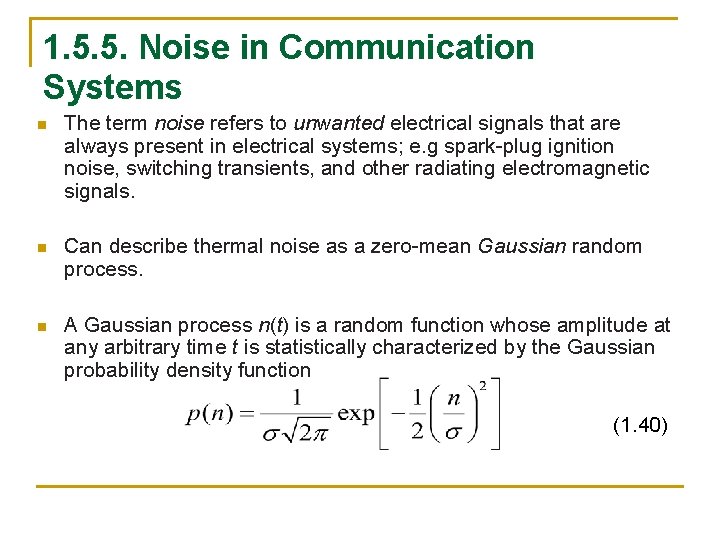 1. 5. 5. Noise in Communication Systems n The term noise refers to unwanted