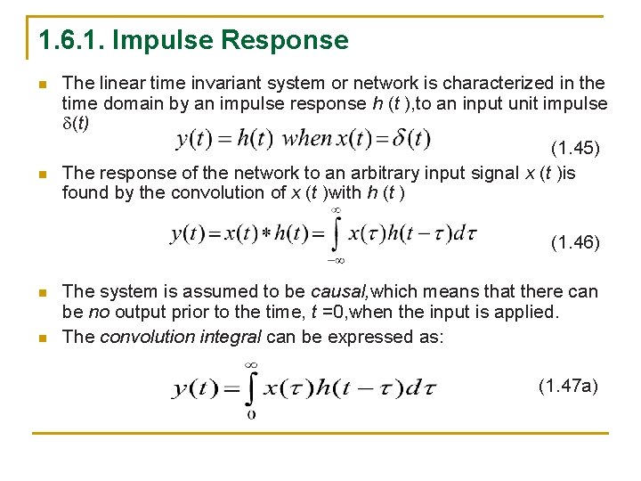 1. 6. 1. Impulse Response n n The linear time invariant system or network