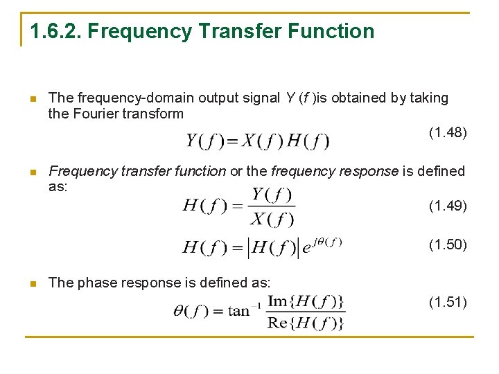 1. 6. 2. Frequency Transfer Function n The frequency-domain output signal Y (f )is