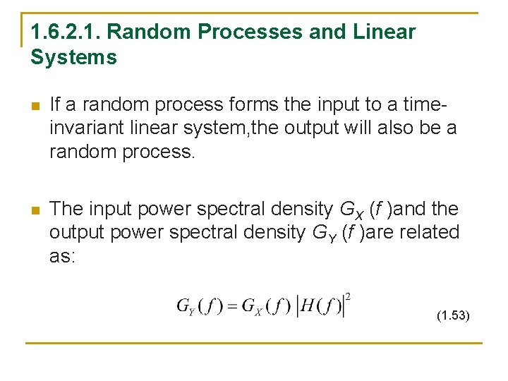 1. 6. 2. 1. Random Processes and Linear Systems n If a random process