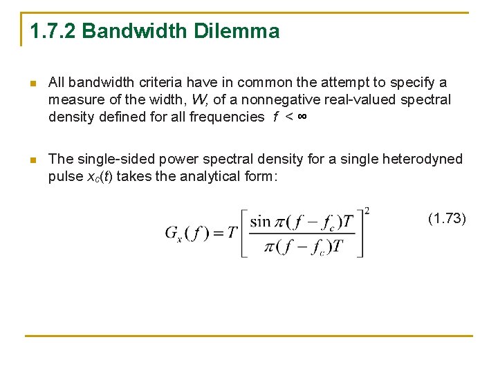 1. 7. 2 Bandwidth Dilemma n All bandwidth criteria have in common the attempt