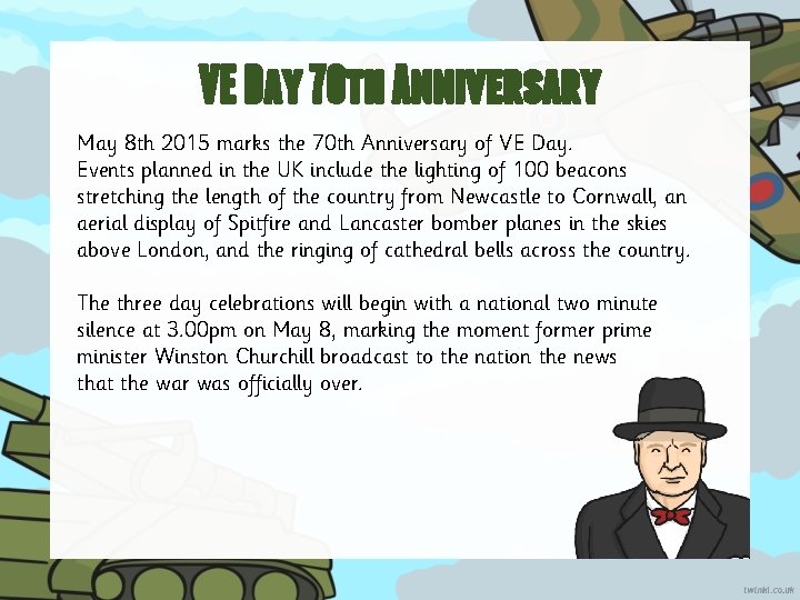 VE Day 70 th Anniversary May 8 th 2015 marks the 70 th Anniversary