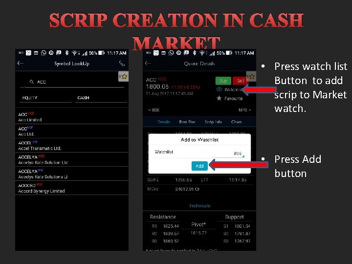 SCRIP CREATION IN CASH MARKET • Press watch list Button to add scrip to