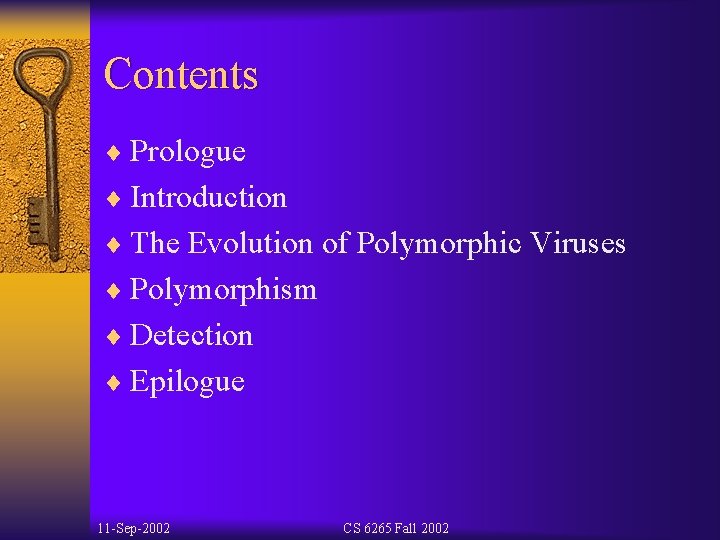 Contents ¨ Prologue ¨ Introduction ¨ The Evolution of Polymorphic Viruses ¨ Polymorphism ¨