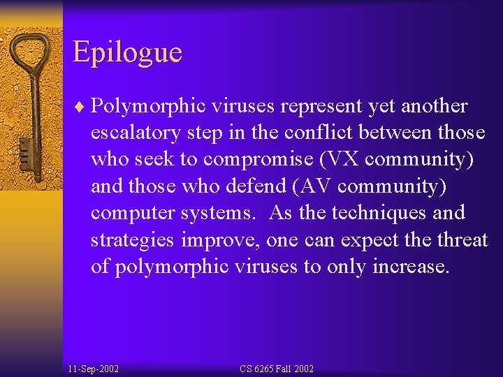 Epilogue ¨ Polymorphic viruses represent yet another escalatory step in the conflict between those