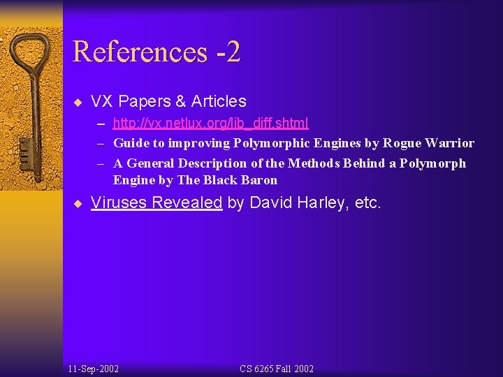 References -2 ¨ VX Papers & Articles – http: //vx. netlux. org/lib_diff. shtml –