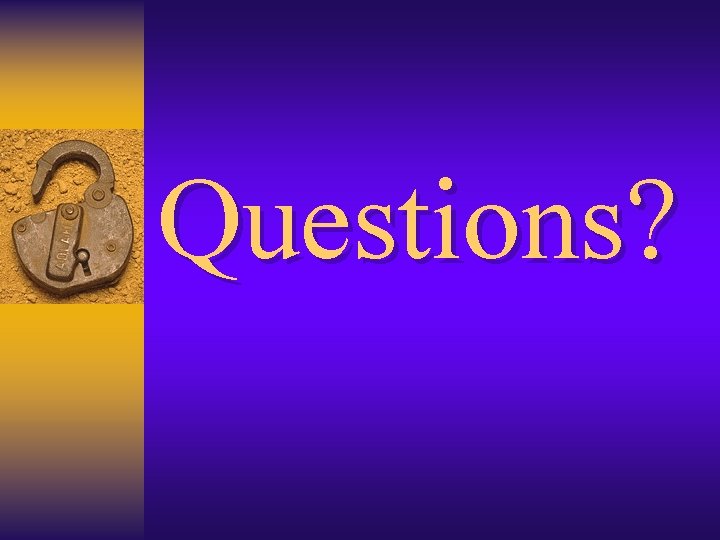 Questions? 
