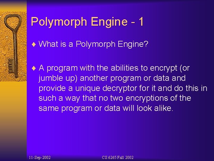 Polymorph Engine - 1 ¨ What is a Polymorph Engine? ¨ A program with
