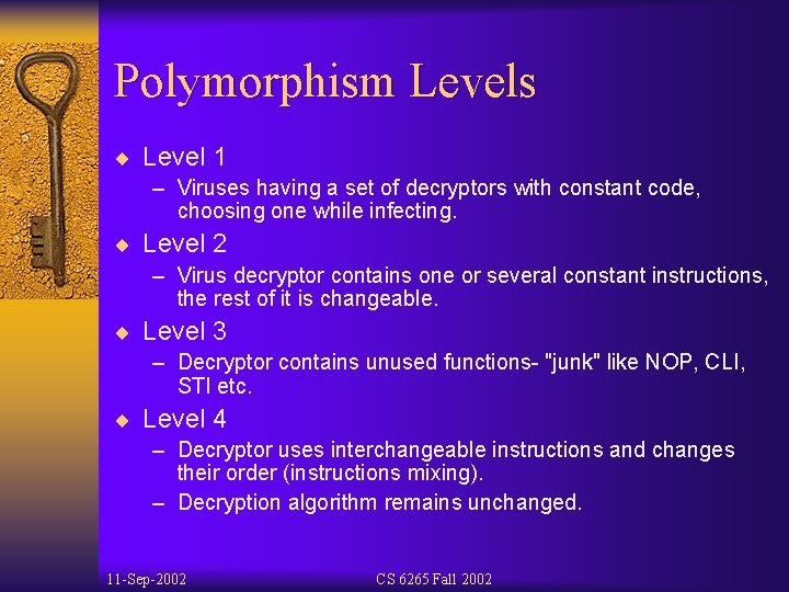 Polymorphism Levels ¨ Level 1 – Viruses having a set of decryptors with constant
