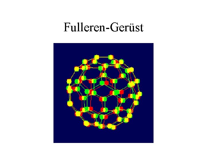 Fulleren-Gerüst 
