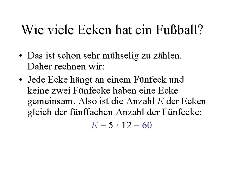 Wie viele Ecken hat ein Fußball? • Das ist schon sehr mühselig zu zählen.