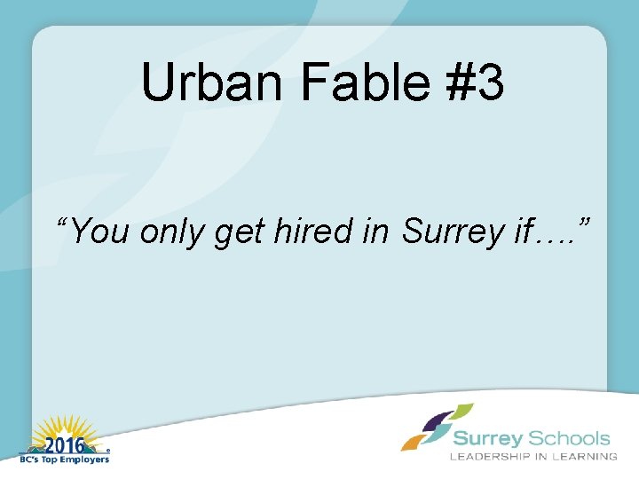 Urban Fable #3 “You only get hired in Surrey if…. ” 