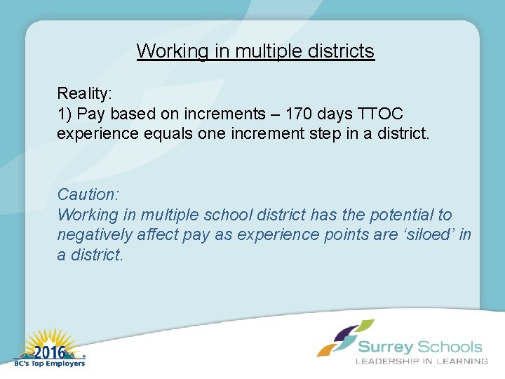 Working in multiple districts Reality: 1) Pay based on increments – 170 days TTOC