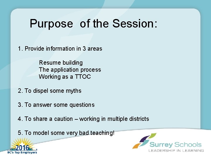 Purpose of the Session: 1. Provide information in 3 areas Resume building The application