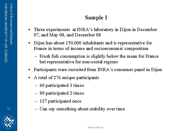 School of Economics and Business NORWEGIAN UNIVERSITY OF LIFE SCIENCES Sample I § Three