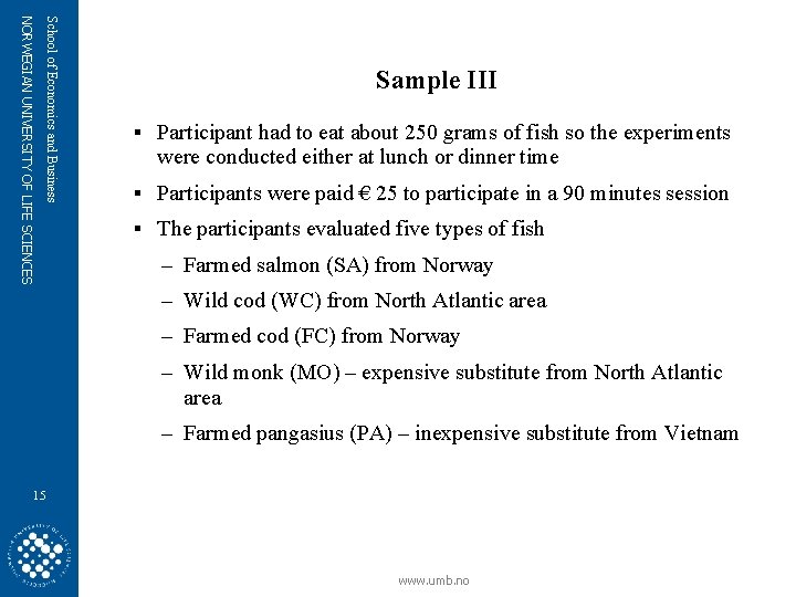 School of Economics and Business NORWEGIAN UNIVERSITY OF LIFE SCIENCES Sample III § Participant