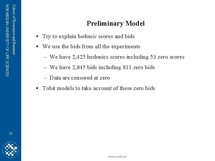 School of Economics and Business NORWEGIAN UNIVERSITY OF LIFE SCIENCES Preliminary Model § Try