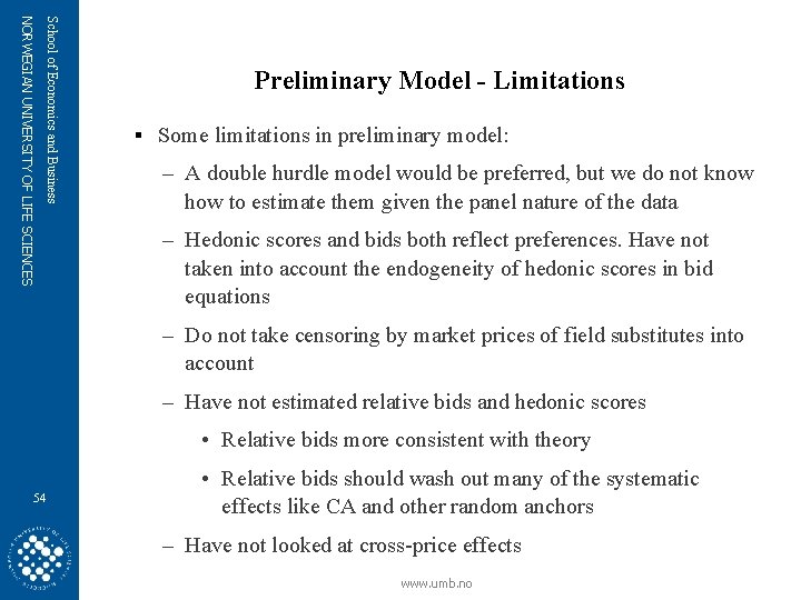 School of Economics and Business NORWEGIAN UNIVERSITY OF LIFE SCIENCES Preliminary Model - Limitations