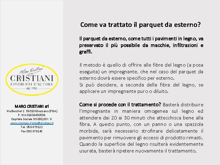 Come va trattato il parquet da esterno? Il parquet da esterno, come tutti i