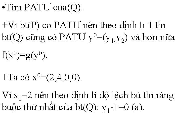  • Tìm PATƯ của(Q). +Vì bt(P) có PATƯ nên theo định lí 1