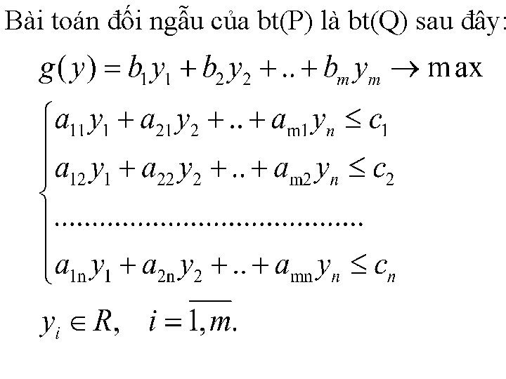 Bài toán đối ngẫu của bt(P) là bt(Q) sau đây: 