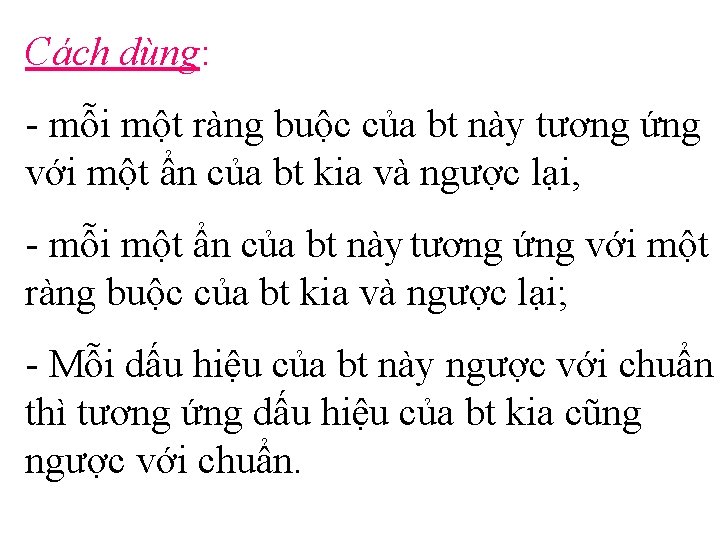 Cách dùng: - mỗi một ràng buộc của bt này tương ứng với một