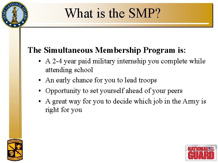 What is the SMP? The Simultaneous Membership Program is: • A 2 -4 year