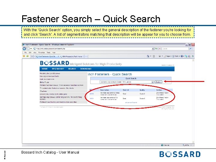 Fastener Search – Quick Search © Bossard With the ‘Quick Search’ option, you simply
