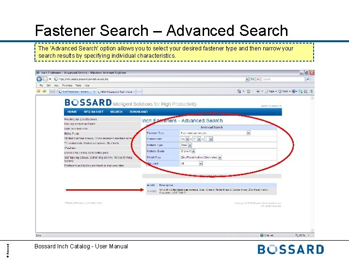 Fastener Search – Advanced Search © Bossard The ‘Advanced Search’ option allows you to